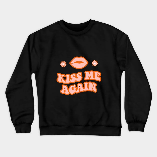 Kiss me again lettering. Vintage art-prints. Quote design. Crewneck Sweatshirt by CoCoArt-Ua